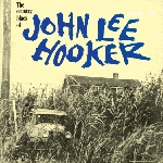 john lee hooker - the country blues of john lee hooker john lee hooker - the country blues of john lee hooker