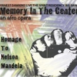ernest dawkins live the spirit residency big band - memory in the center (an afro opera) - homage to nelson mandela ernest dawkins live the spirit residency big band - memory in the center (an afro opera) - homage to nelson mandela