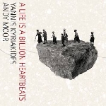 yannis kyriakides - andy moor - a life is a billion heartbeats yannis kyriakides - andy moor - a life is a billion heartbeats