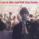 kim fowley - love is alive and well kim fowley - love is alive and well