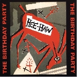 the birthday party - hee-haw (180 gr. black ltd. 500) the birthday party - hee-haw (180 gr. black ltd. 500)
