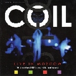 coil - live in moscow coil - live in moscow