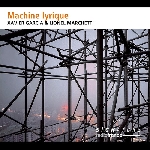 xavier garcia - lionel marchetti - machine lyrique xavier garcia - lionel marchetti - machine lyrique