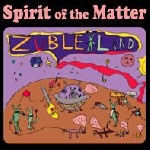 spirit of the matter - zuble land spirit of the matter - zuble land