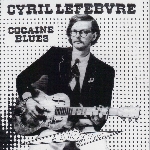 cyril lefebvre - cocaïne blues cyril lefebvre - cocaïne blues
