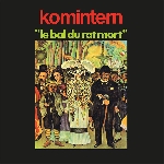 komintern - le bal du rat mort komintern - le bal du rat mort