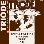 triode - on n'a pas fini d'avoir tout vu triode - on n'a pas fini d'avoir tout vu