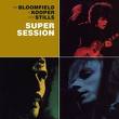 Bloomfield / Kooper / Stills - Super Session Bloomfield / Kooper / Stills - Super Session