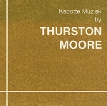 Thurston moore - Kapotte muziek by Thurston moore - Kapotte muziek by