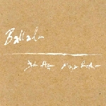 John Hegre / Maja Ratkje - ballads John Hegre / Maja Ratkje - ballads