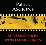 Patrick Ascione - Metamorphose Patrick Ascione - Metamorphose