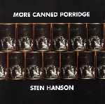 Sten Hanson - more canned porridge Sten Hanson - more canned porridge