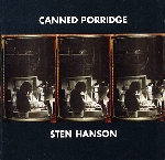 Sten Hanson - canned porridge Sten Hanson - canned porridge