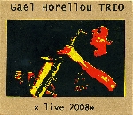 gael horellou trio - live 2008 gael horellou trio - live 2008