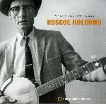 roscoe holcomb - the high lonesome sound roscoe holcomb - the high lonesome sound