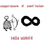 cooper-moore - assif tsahar - tells untold cooper-moore - assif tsahar - tells untold