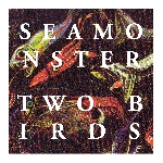 seamonster - two birds ep
