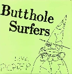 butthole surfers - live pcppep butthole surfers - live pcppep