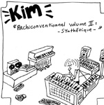 kim - archiconventionnel volume II : synthétique kim - archiconventionnel volume II : synthétique