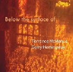 terrence mcmanus - gerry hemingway - below the surface of terrence mcmanus - gerry hemingway - below the surface of