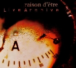 raison d'être - live archive raison d'être - live archive