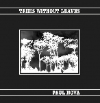 paul nova - trees without leaves (ext.) paul nova - trees without leaves (ext.)
