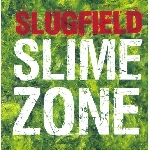 slugfield (paal nilssen-love - lasse marhaug - maja ratkje) - slime zone slugfield (paal nilssen-love - lasse marhaug - maja ratkje) - slime zone