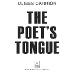 ulises carrion - the poet's tongue ulises carrion - the poet's tongue