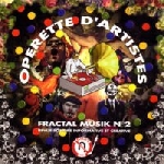 v/a operette d'artistes (joël hubaut) - fractal musik n°2 (revue sonore informative et créative) v/a operette d'artistes (joël hubaut) - fractal musik n°2 (revue sonore informative et créative)