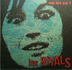 les rivals - who are you ? les rivals - who are you ?