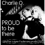 charlie o. - proud to be there charlie o. - proud to be there