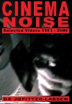 gx jupitter-larsen - cinema noise (selected videos 1983 - 2006) gx jupitter-larsen - cinema noise (selected videos 1983 - 2006)