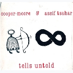 cooper-moore - assif tsahar - tells untold cooper-moore - assif tsahar - tells untold
