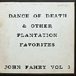 john fahey - vol. 3: dance of death & other plantation favorites (180 gr.) john fahey - vol. 3: dance of death & other plantation favorites (180 gr.)