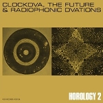 clock dva - horology 2 (the future & radiophonic dvations) clock dva - horology 2 (the future & radiophonic dvations)