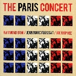 boni / foussat / mcphee - the paris concert boni / foussat / mcphee - the paris concert