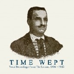 time wept - vocal recordings from the levant, 1906-1925 time wept - vocal recordings from the levant, 1906-1925