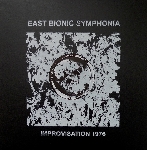 east bionic symphonia - improvisation 1976 (limited ed. numbered) east bionic symphonia - improvisation 1976 (limited ed. numbered)