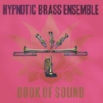 hypnotic brass ensemble - book of sound hypnotic brass ensemble - book of sound