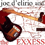 joe d'elirio and the exxess - s/t joe d'elirio and the exxess - s/t