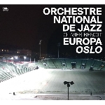 orchestre national de jazz - olivier benoit - europa oslo orchestre national de jazz - olivier benoit - europa oslo