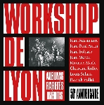 workshop de lyon - free jazz workshop - 50e anniversaire / 50th anniversary workshop de lyon - free jazz workshop - 50e anniversaire / 50th anniversary