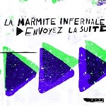 la marmite infernale (arfi) - envoyer la suite la marmite infernale (arfi) - envoyer la suite