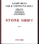 larry ochs - sax & drumming core - stone shift larry ochs - sax & drumming core - stone shift