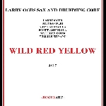 larry ochs sax and drumming core - wild red yellow larry ochs sax and drumming core - wild red yellow