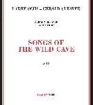 larry ochs - gerald cleaver - songs of the wild cave larry ochs - gerald cleaver - songs of the wild cave