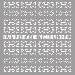 kelan philip cohran & the hypnotic brass ensemble - s/t kelan philip cohran & the hypnotic brass ensemble - s/t