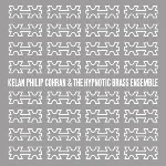 kelan philip cohran & the hypnotic brass ensemble - s/t kelan philip cohran & the hypnotic brass ensemble - s/t
