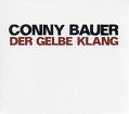 conny bauer - der gelbe klang conny bauer - der gelbe klang