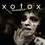 xotox - die unruhe 2.0 xotox - die unruhe 2.0